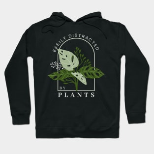 Easily Distracted by Plants Funny Plant Lover Shirt Hoodie